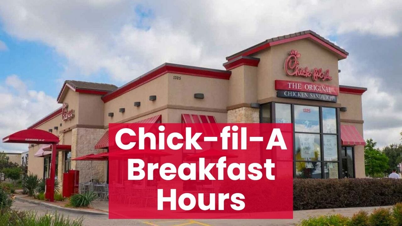 chick-fil-a-breakfast-hours-2022-open-and-closed-time